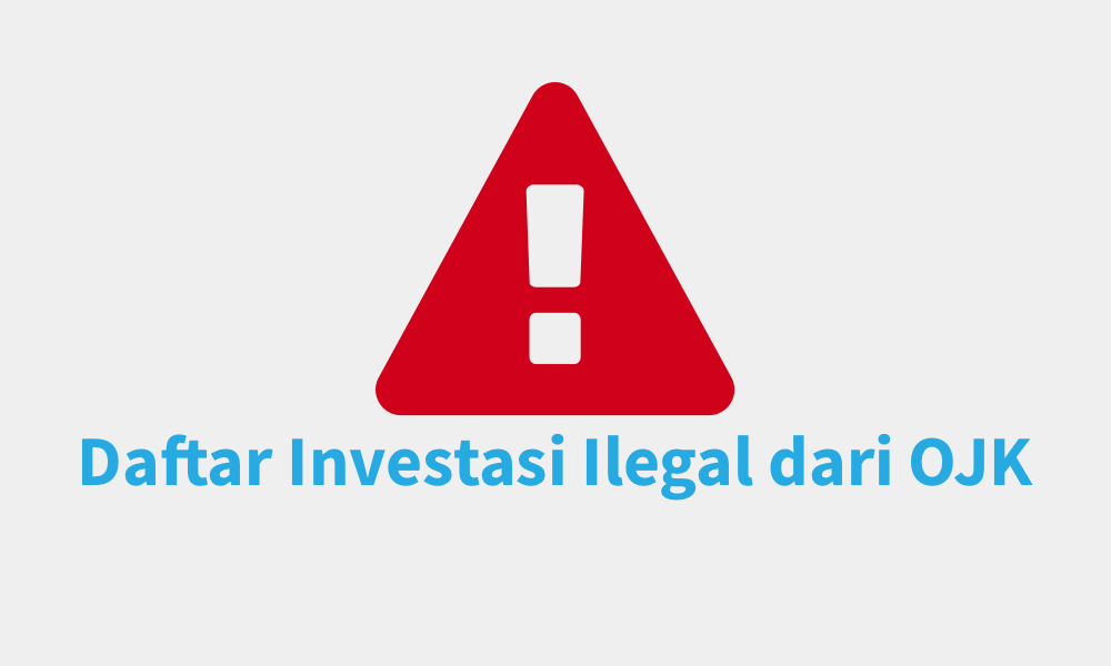 Daftar Investasi Bodong Ilegal OJK