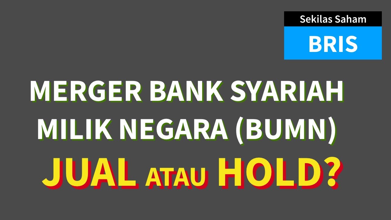 Merger Bank Syariah Negara (BUMN) di BRIS