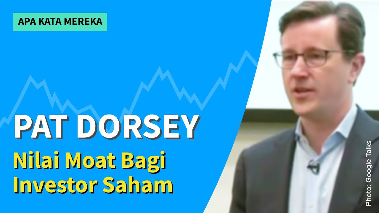 Keunggulan Kompetitif (Moat) Menurut Pat Dorsey